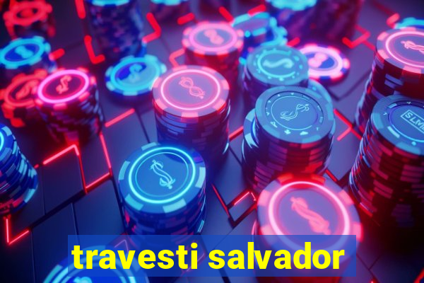 travesti salvador